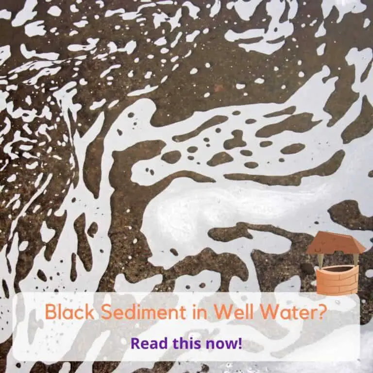 Found Black Sediment in Your Well Water? Here’s Why, And 5 Things You Can Do About It.