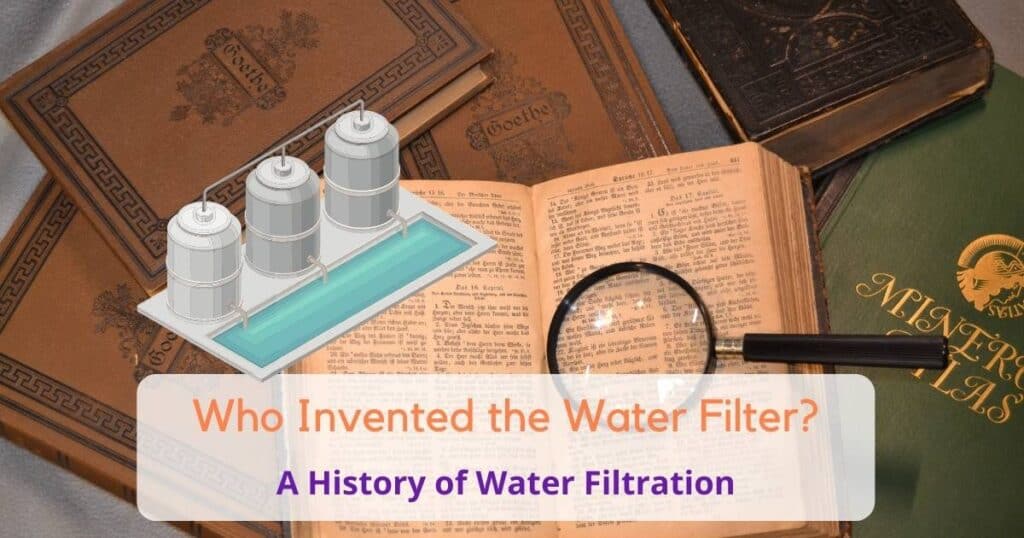 Who Invented the Water Filter?