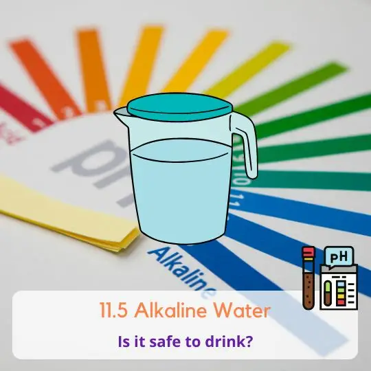 High pH Water: Is It Safe to Drink 11.5 Alkaline Water?