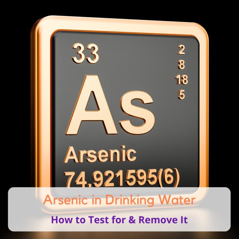 Arsenic In Drinking Water (& How to Remove It)